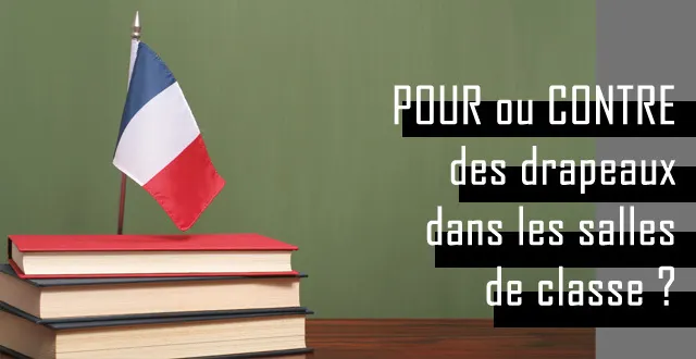 photo débat. pour ou contre les drapeaux français et européens à l'école ?