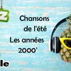 photo quiz. les chansons de l'été - les années 2000