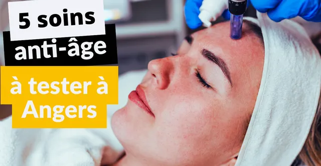 photo ces 5 soins anti-âge à tester absolument à angers &copy; adobestock