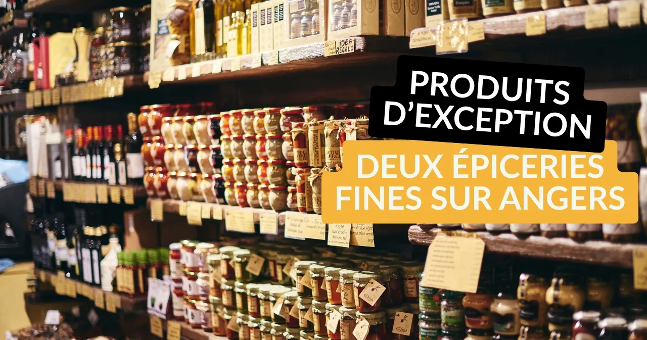 photo les meilleures épiceries fines d'angers &copy; adobestock