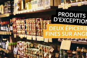 les meilleures épiceries fines d'angers